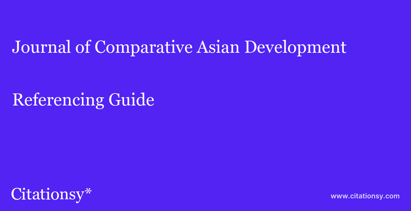 cite Journal of Comparative Asian Development  — Referencing Guide